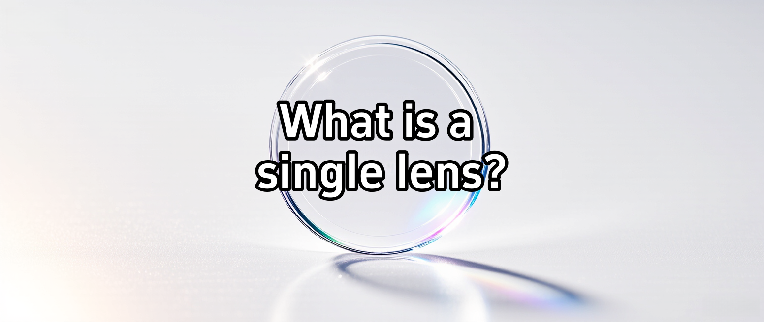 Get to know what a single vision lens is? This is the most commonly used prescription lens in life.
